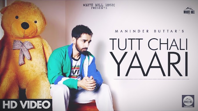 TUTT CHALI YAARI Lyrics - Maninder Buttar