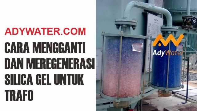 cara mengganti silica gel