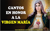 Cantos a la Virgen María
