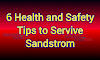 6 Health And Safety Tips to Survive Sandstorm