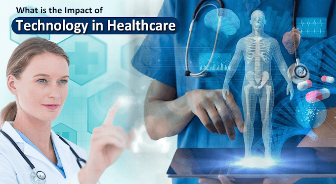 What is the Impact of Technology in Healthcare?