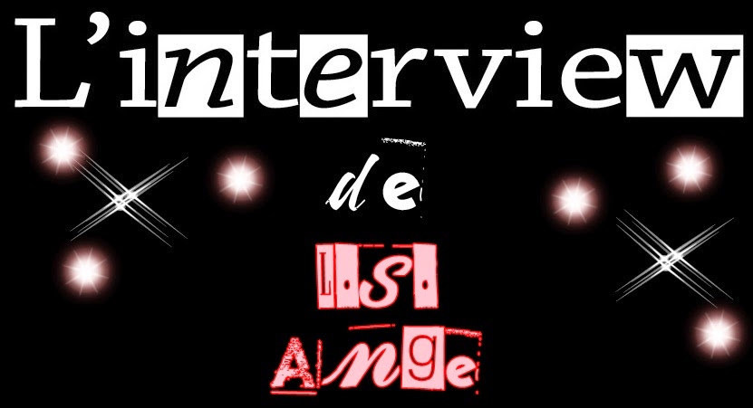 http://unpeudelecture.blogspot.fr/2015/04/linterview-de-ls-ange.html