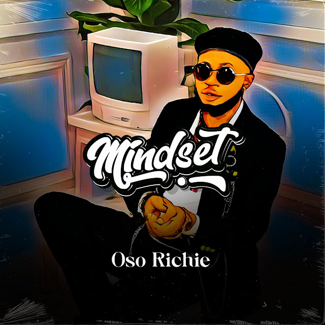 Oso Richie - Mindset (OFFICIAL MUSIC VIDEO)