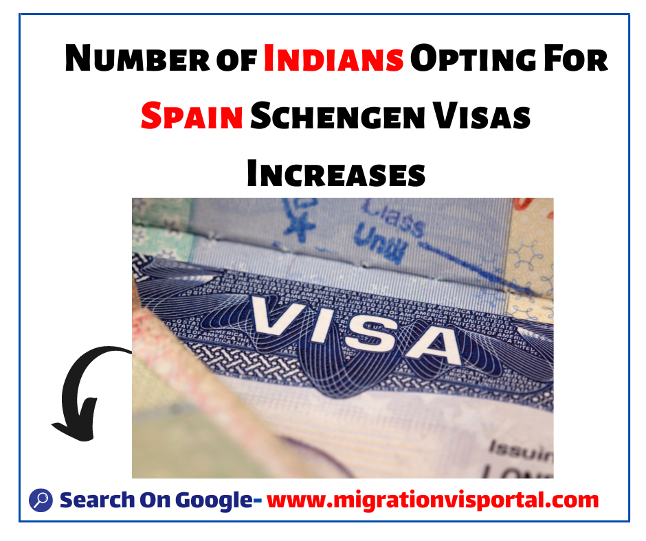 The Range Of Indians Choosing For Spain Schengen Visas Increase