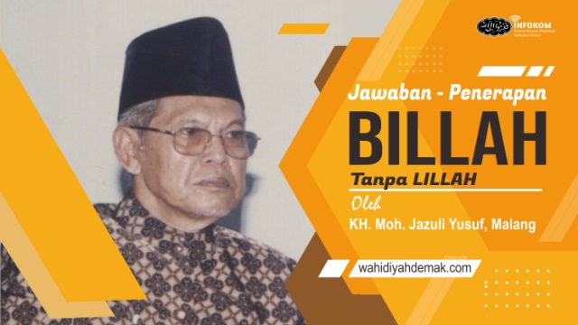 K. Moh Jazuli Yusuf - Penerapan Billah Tanpa Lillah