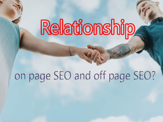 What is the relationship between on page SEO and off page SEO?