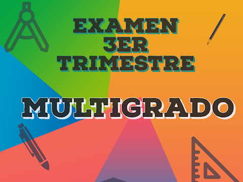 EXAMEN TERCER TRIMESTRE CON RESPUESTAS (MULTIGRADO)