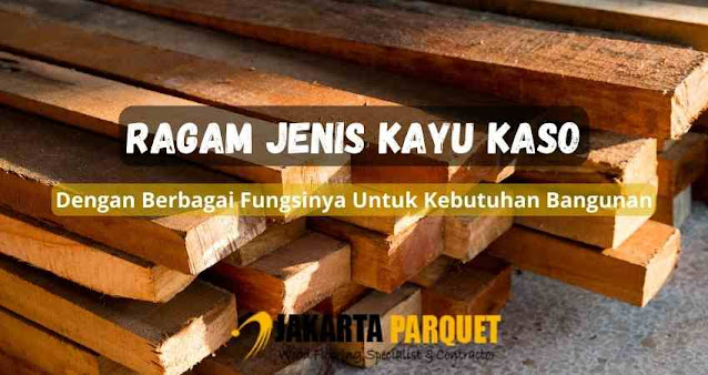 jenis kayu kaso