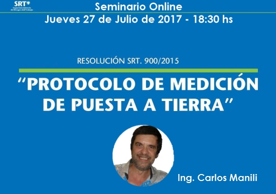 4º Webinar del Ing. Carlos Manili sobre PROTOCOLO DE MEDICION DE PUESTA A TIERRA y RESOLUCION 900/2015