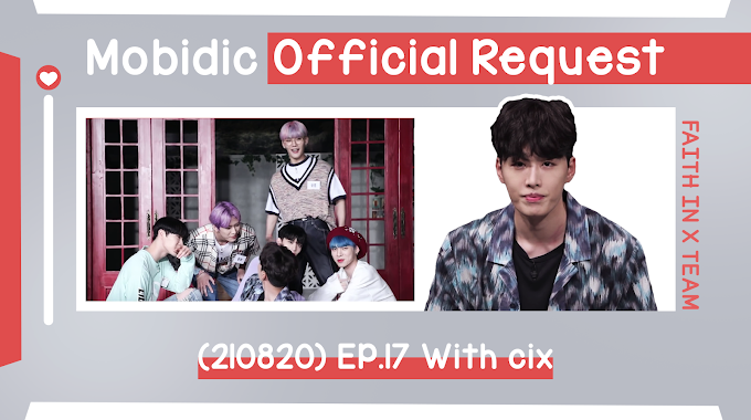 Mobidic Official Request (210820) EP.17 With cix