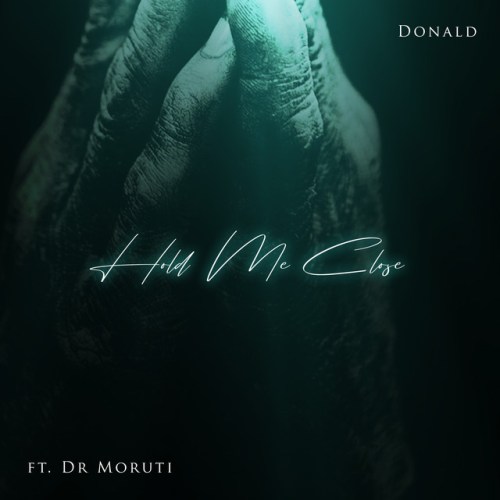 Donald - Hold Me Close (feat. Dr Moruti)