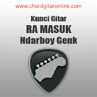 Kunci Gitar Ra Masuk Ndarboy Genk Chord