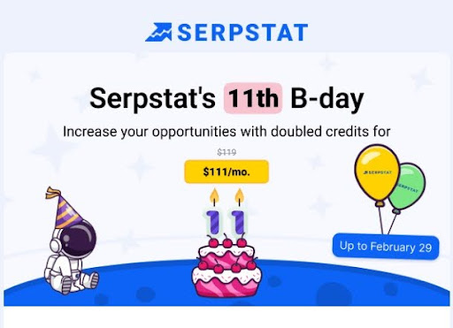 Serpstat's 11th Birthday Extravaganza with Double Credits at $111/month!