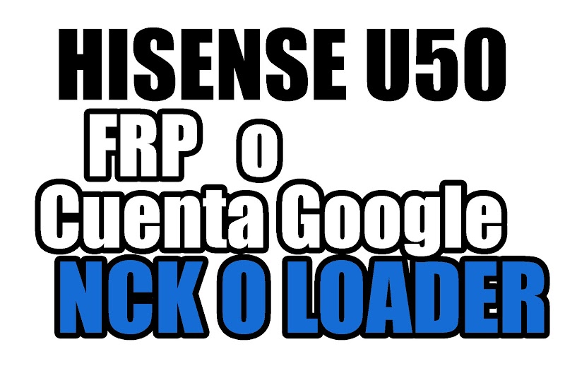 frp hisense u50 nck con loader