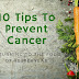 Tips On How To Prevent Cancer