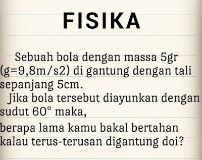 15 Meme 'Soal UN Fisika' Ini Nyeleneh Banget, Bisa Ngejawabnya Nggak?