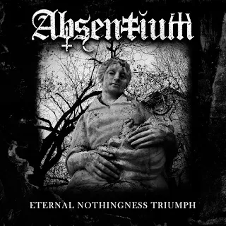 Absentium - Eternal nothingness triumph (2021)