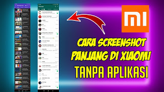 Cara Screenshot Panjang Di HP Xiaomi Tanpa Aplikasi