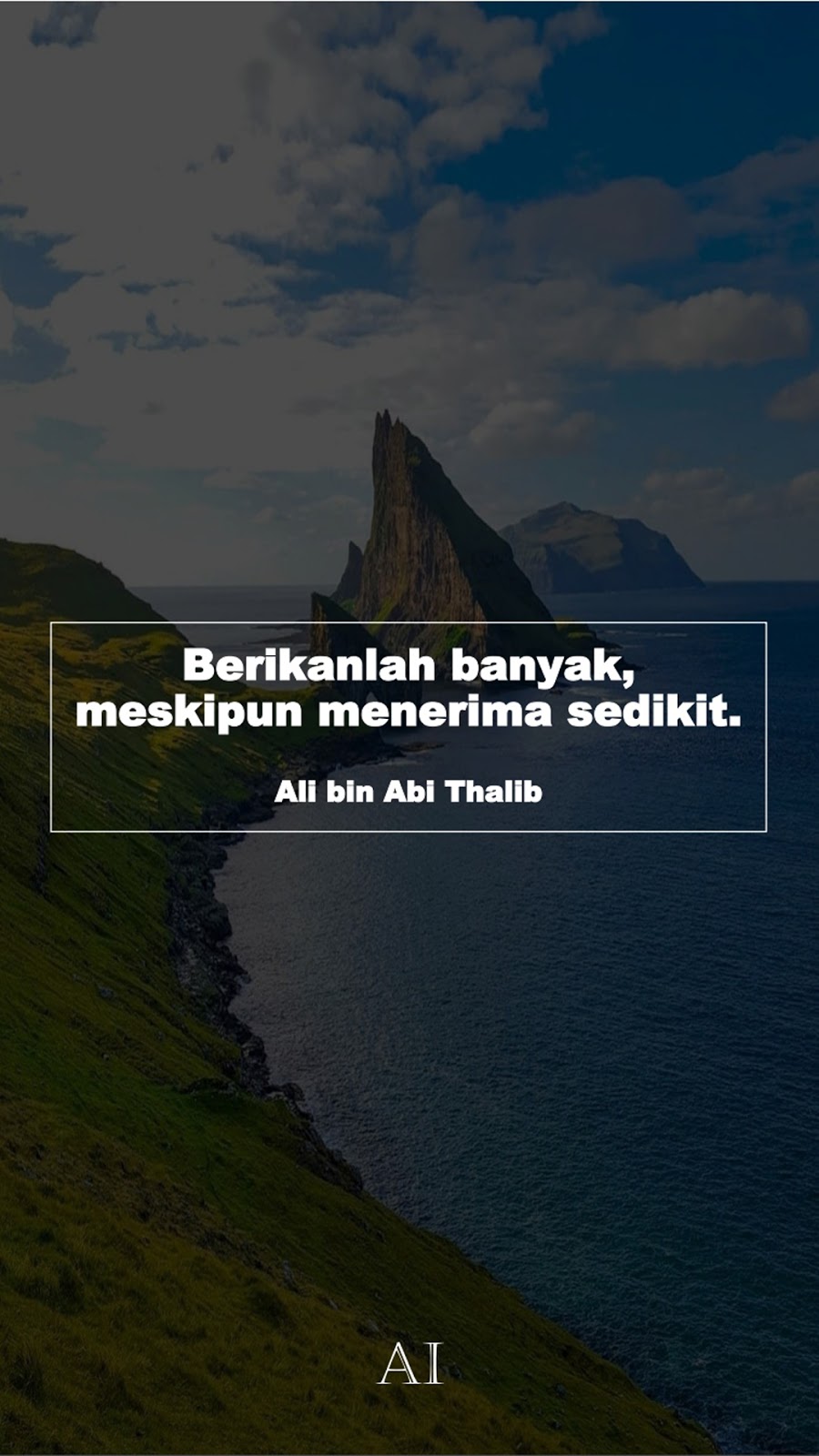 Wallpaper Kata Bijak Ali bin Abi Thalib  (Berikanlah banyak, meskipun menerima sedikit.)