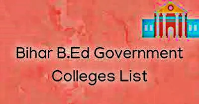 Bihar B.Ed College List with Seats and Fees 2023: Top Colleges to Consider