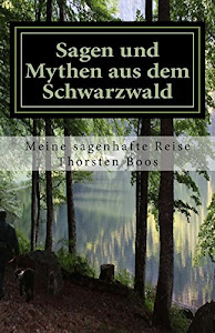 Sagen und Mythen aus dem Schwarzwald: meine sagenhafte Reise