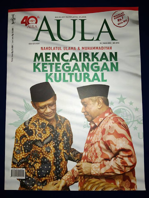 majalah Aula, edisi Mei 2018, NU-Muhammadiyah, Islam Nusantara, Islam Berkemajuan, gerakan dakwah, Mencairkan Ketegangan Kultural,