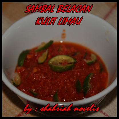 The Writer's CooKING!: SAMBAL BELACAN KULIT LIMAU