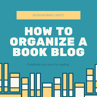 Tips on how to organized a book blog to be successful too.