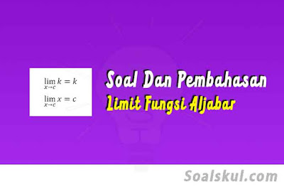 soal dan pembahasan limit fungsi aljabar