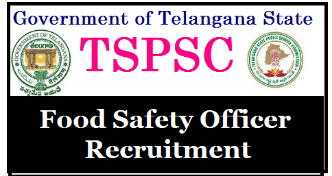 TSPSC Food Safety Officer Recruitment Notification