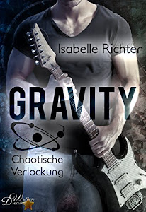 Gravity: Chaotische Verlockung (Gravity-Reihe 4)