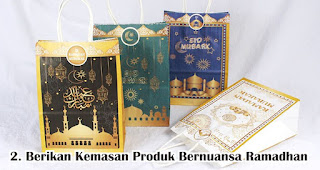 Berikan Kemasan Produk Bernuansa Ramadhan merupakan salah satu tips meningkatkan penjualan di bulan ramadhan