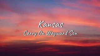 Carry On Wayward Son Lyrics - Kansas