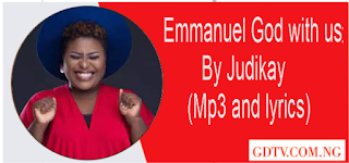 Emmanuel God with us lyrics by Judikay