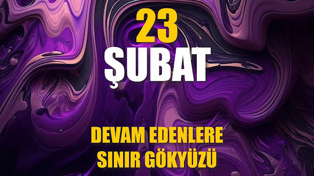 Devam Edenlere Sınır Gökyüzü | 23 Şubat / 365 Gün Öz Disiplin