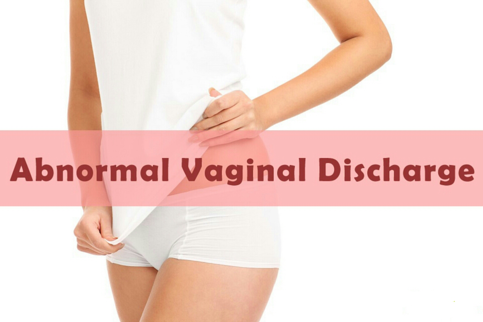 ABNORMAL VAGINAL DISCHARGE ABNORMAL VAGINAL DISCHARGE