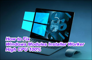 How to Fix Windows Modules Installer Worker High CPU 100%