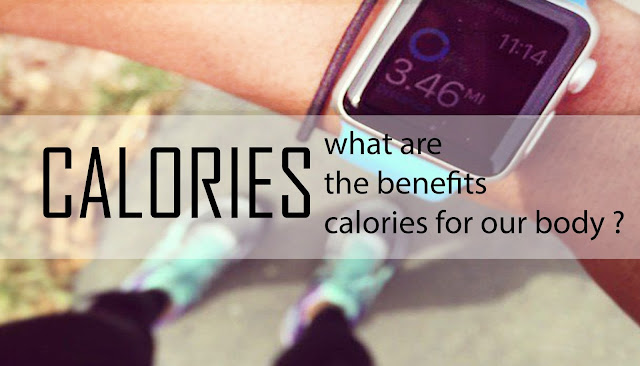 what-are-the-benefits-calories-for-our-body-?