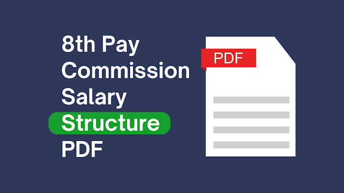 8th Pay Commission Salary Structure PDF: What to Expect
