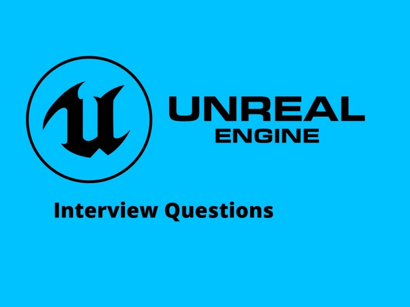 Top 20 Unreal Engine Interview Question and Answers for Game Developers