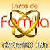 LAZOS DE FAMILIA - CAPITULO 150