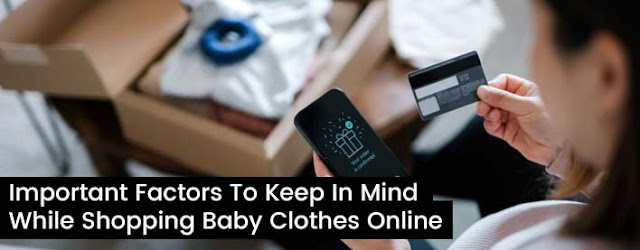 Important Factors To Keep In Mind While Shopping for Baby Clothes Online