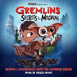 Gremlins Secrets Of The Mogwai Soundtrack Sherri Chung