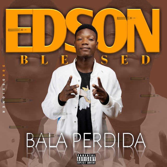 Edson Blessed_Bala Perdida [ EP ]