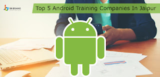 Top 5 Android Training Companies in Jaipur