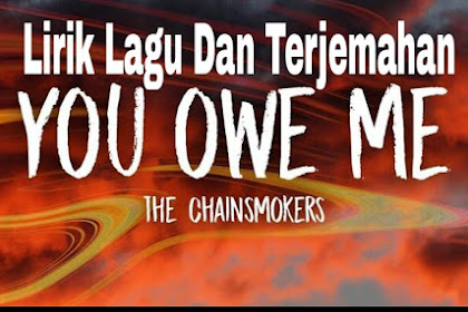 Lirik Lagu dan Terjemahan You Owe Me - The Chainsmokers 