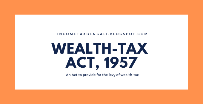  Section - 1 of Wealth-Tax Act, 1957 : Short title, extent and commencement