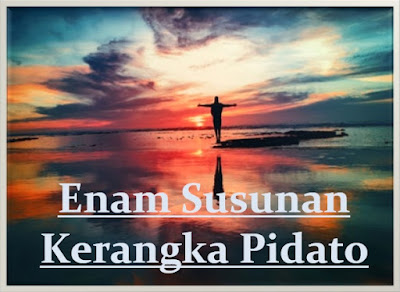 Enam Susunan Kerangka Pidato