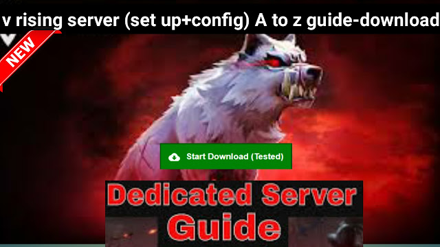 v rising server,v-rising-server,v rising server set up guide for beginners,beginners v rising server set up guide,v rising server config,v rising server status,v rising server configuration, v Rising