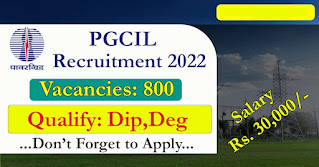 800 Posts - Power Grid Corporation of India Limited - PGCIL Recruitment 2022(All India Can Apply) - Last Date 11 December